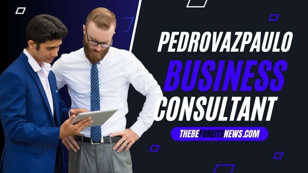 pedrovazpaulo-business-consultant